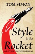 Style is the Rocket and Other Essays on Writing